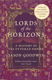 Cover image for Lords of the Horizons: A History of the Ottoman Empire