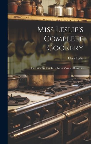 Miss Leslie's Complete Cookery