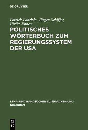 Cover image for Politisches Woerterbuch Zum Regierungssystem Der USA: Englisch-Deutsch, Deutsch-Englisch