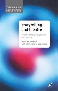 Cover image for Storytelling and Theatre: Contemporary Professional Storytellers and their Art