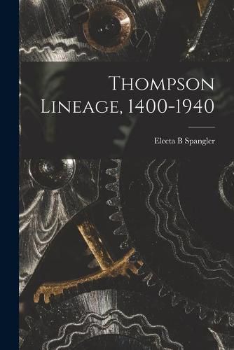 Cover image for Thompson Lineage, 1400-1940