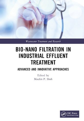 Cover image for Bio-Nano Filtration in Industrial Effluent Treatment: Advanced and Innovative Approaches