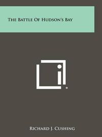 Cover image for The Battle of Hudson's Bay