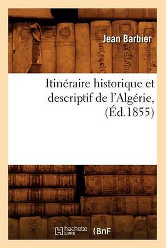 Itineraire Historique Et Descriptif de l'Algerie, (Ed.1855)