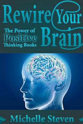 Cover image for Rewire Your Brain: The Power of Positive Thinking Books