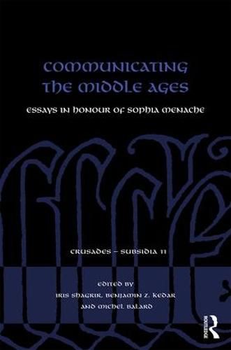 Communicating the Middle Ages: Essays in Honour of Sophia Menache