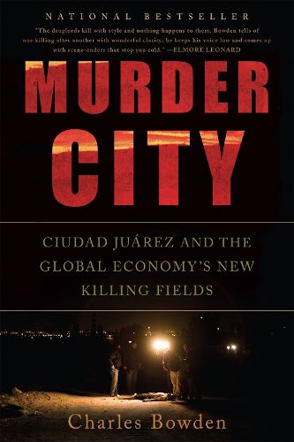 Cover image for Murder City: Ciudad Juarez and the Global Economy's New Killing Fields