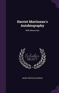 Cover image for Harriet Martineau's Autobiography: With Memorials