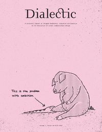 Cover image for Dialectic: A Scholarly Journal of Thought Leadership, Education and Practice in the Discipline of Visual Communication Design Volume I, Issue II - Fall 2017