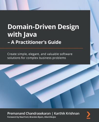 Cover image for Domain-Driven Design with Java - A Practitioner's Guide: Create simple, elegant, and valuable software solutions for complex business problems