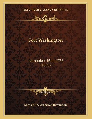 Fort Washington: November 16th, 1776 (1898)