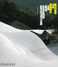 Cover image for Beyond the Bubble: The New Japanese Architecture