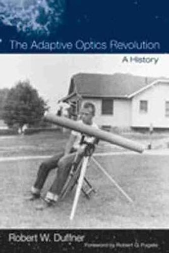 Cover image for The Adaptive Optics Revolution: A History