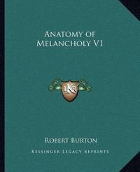 Cover image for Anatomy of Melancholy V1