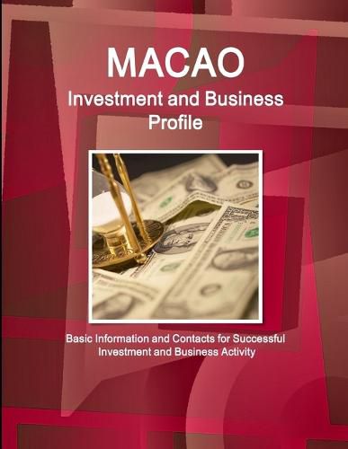 Cover image for Macao Investment and Business Profile - Basic Information and Contacts for Successful Investment and Business Activity