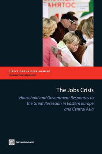Cover image for The Jobs Crisis: Household and Government Responses to the Great Recession in Eastern Europe and Central Asia