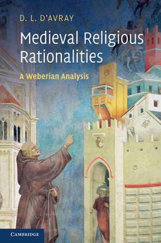 Cover image for Medieval Religious Rationalities: A Weberian Analysis