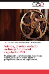 Cover image for Inicios, Diseno, Estado Actual y Futuro del Regulador Pid