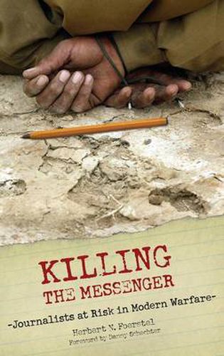 Cover image for Killing the Messenger: Journalists at Risk in Modern Warfare