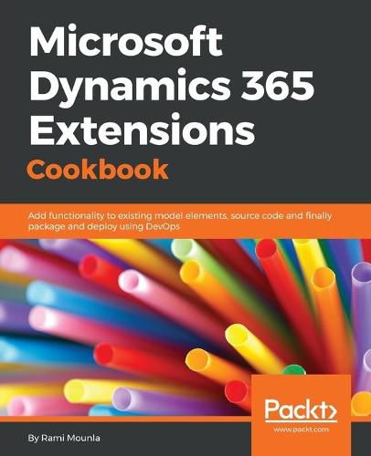 Cover image for Microsoft Dynamics 365 Extensions Cookbook