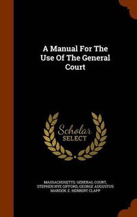 Cover image for A Manual for the Use of the General Court