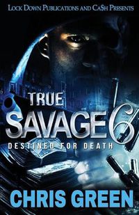 Cover image for True Savage 6: Destined for Death