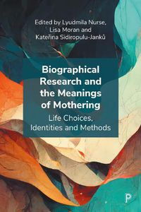 Cover image for Biographical Research and the Meanings of Mothering