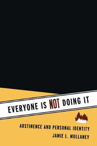 Cover image for Everyone is Not Doing it: Abstinence and Personal Identity