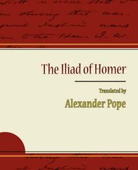 Cover image for The Iliad of Homer - Alexander Pope