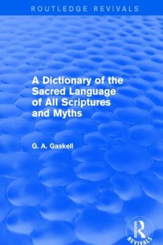 Cover image for A Dictionary of the Sacred Language of All Scriptures and Myths (Routledge Revivals)