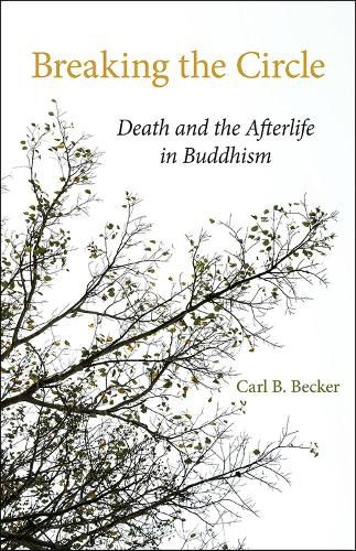 Cover image for Breaking the Circle: Death and the Afterlife in Buddhism