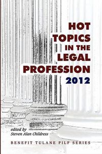 Cover image for Hot Topics in the Legal Profession - 2012