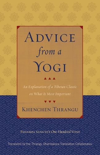 Cover image for Advice from a Yogi: An Explanation of a Tibetan Classic on What Is Most Important