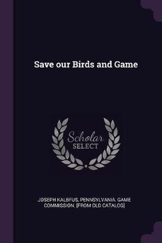 Cover image for Save Our Birds and Game