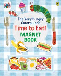 Cover image for The Very Hungry Caterpillar's Time to Eat! Magnet Book