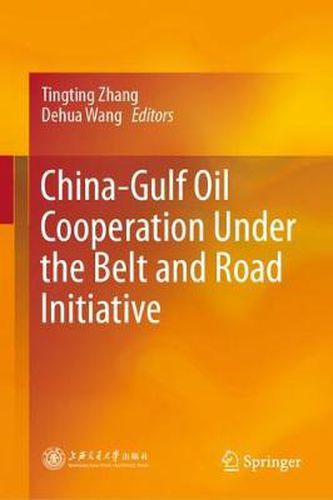 Cover image for China-Gulf Oil Cooperation Under the Belt and Road Initiative