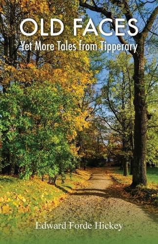 Cover image for Old Faces: Yet More Tales from Tipperary