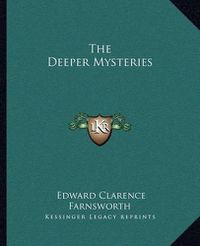 Cover image for The Deeper Mysteries