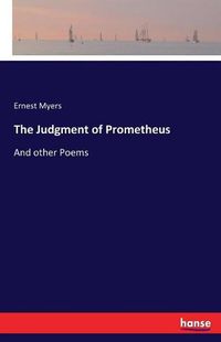 Cover image for The Judgment of Prometheus: And other Poems