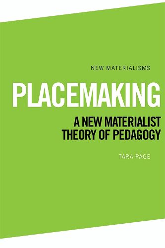 Cover image for Placemaking: A New Materialist Theory of Pedagogy