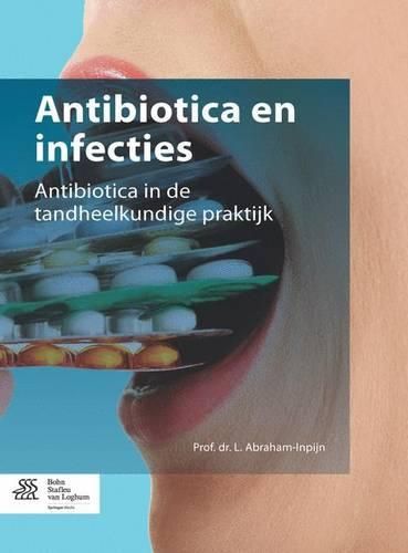 Cover image for Antibiotica En Infecties: Antibiotica in de Tandheelkundige Praktijk