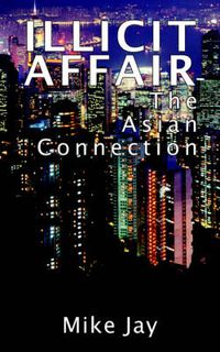 Cover image for Illicit Affair: The Asian Connection