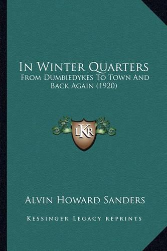 In Winter Quarters in Winter Quarters: From Dumbiedykes to Town and Back Again (1920) from Dumbiedykes to Town and Back Again (1920)