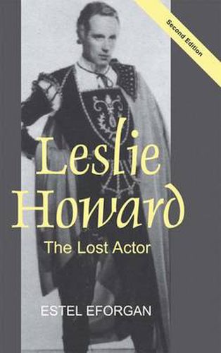 Leslie Howard: The Lost Actor (Revised Second Edition)