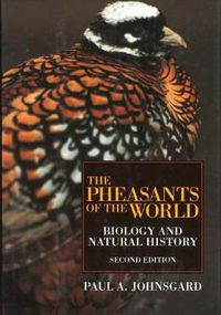 Cover image for The Pheasants of the World: Biology and Natural History, Second Edition