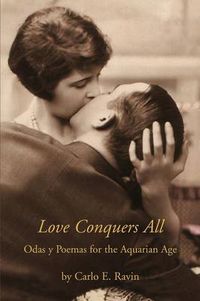 Cover image for Love Conquers All: Odas Y Poemas for the Aquarian Age