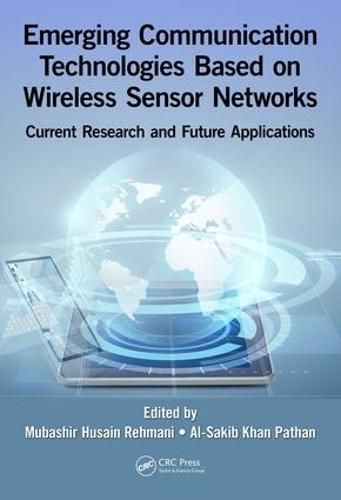 Cover image for Emerging Communication Technologies Based on Wireless Sensor Networks: Current Research and Future Applications