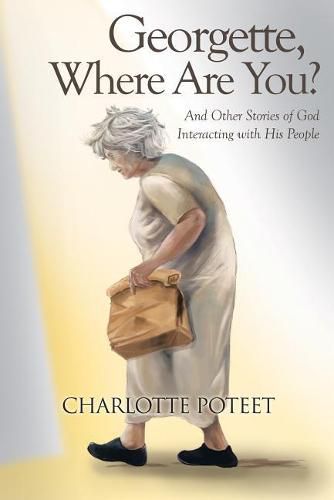 Cover image for Georgette, Where Are You?: And Other Stories of God Interacting with His People