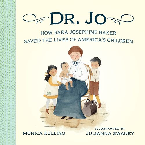 Cover image for Dr. Jo: How Sara Josephine Baker Saved the Lives of America's Children