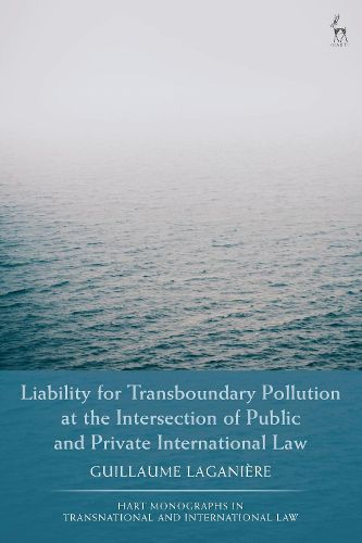 Cover image for Liability for Transboundary Pollution at the Intersection of Public and Private International Law